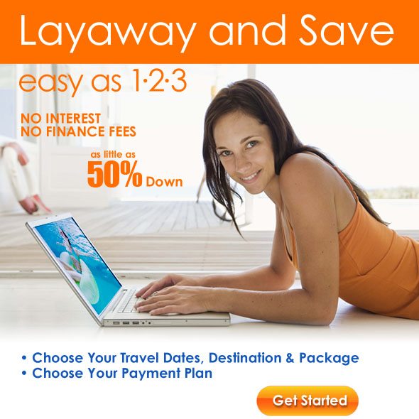 Vacation Layaway, Finance and Payment Plans!
